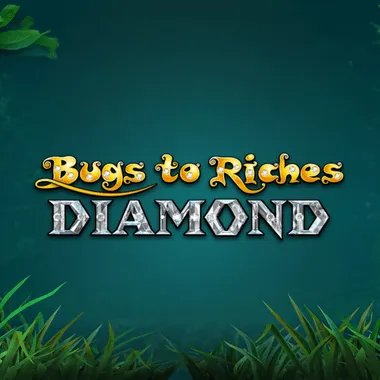 Bugs to Riches Diamond