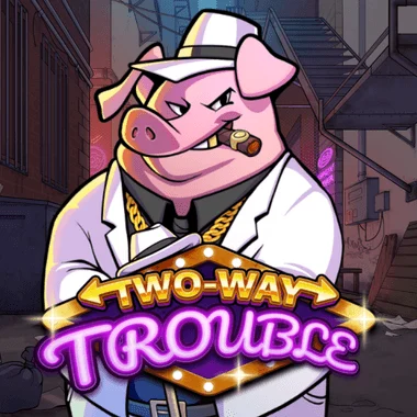 Two-Way Trouble